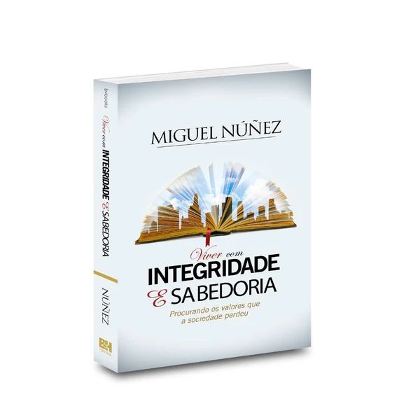 Viver com Integridade e Sabedoria - Procurando os valores que a sociedade perdeu
